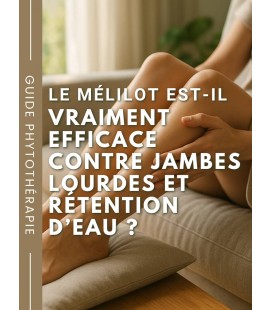 Le mélilot est-il vraiment efficace contre jambes lourdes et rétention d’eau ?