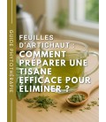 Feuilles d’artichaut : comment préparer une tisane efficace pour éliminer ?