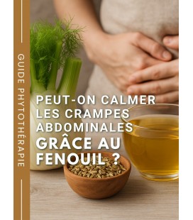 Peut-on calmer les crampes abdominales grâce au fenouil ?
