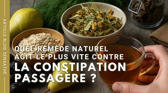 Quel remède naturel agit le plus vite contre la constipation passagère ?	