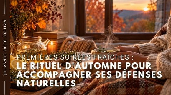 Premi&egrave;res soir&eacute;es fra&icirc;ches : le rituel d'automne pour accompagner ses d&eacute;fenses naturelles
