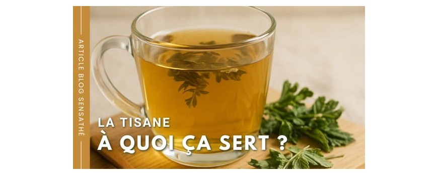 La tisane, à quoi ça sert ?
