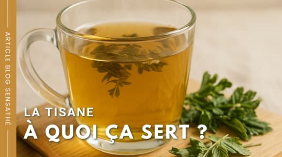 La tisane, à quoi ça sert ? 