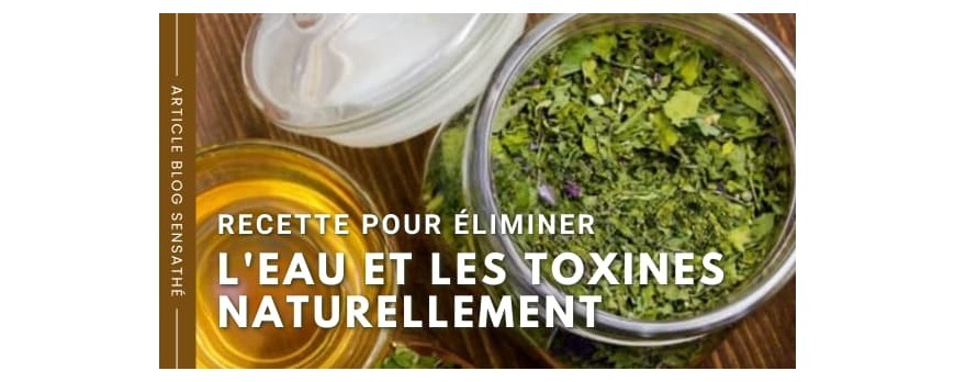 Recette pour éliminer l'eau et les toxines naturellement