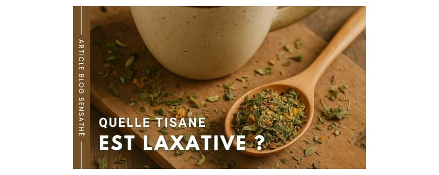 Quelle tisane est laxative ?