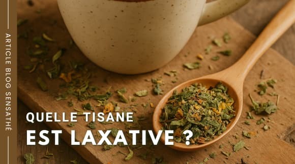 Quelle tisane est laxative ? 